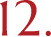12